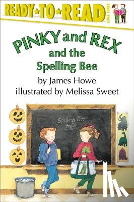 Sweet, Melissa - Pinky and Rex and the Spelling Bee: Ready-To-Read Level 3