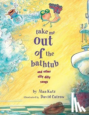 Katz, Alan - Take Me Out of the Bathtub and Other Silly Dilly Songs