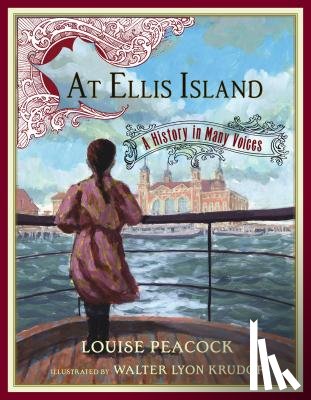 Peacock, Louise - At Ellis Island: A History in Many Voices
