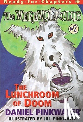 Pinkwater, Daniel - The Lunchroom of Doom