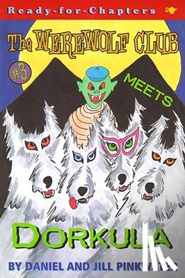 Pinkwater, Daniel - The Werewolf Club Meets Dorkula