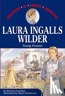 Gormley, Beatrice - Laura Ingalls Wilder