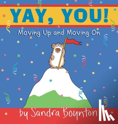 Boynton, Sandra - Yay, You!: Moving Up and Moving on