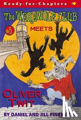 Pinkwater, Daniel - The Werewolf Club Meets Oliver Twit