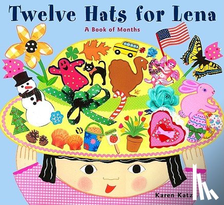 Katz, Karen - Twelve Hats for Lena: A Book of Months