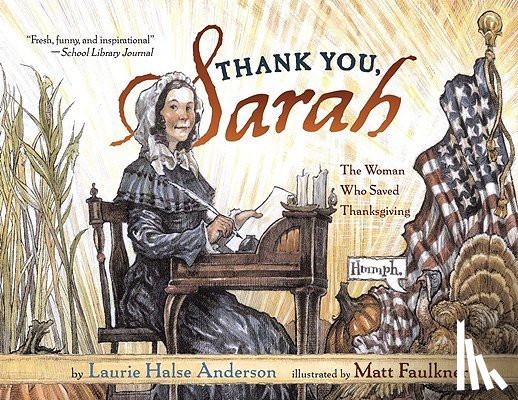 Anderson, Laurie Halse - Thank You, Sarah: The Woman Who Saved Thanksgiving
