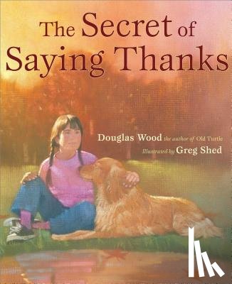 Wood, Douglas - Secret of Saying Thanks