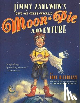 Diterlizzi, Tony - Jimmy Zangwow's Out-Of-This-World Moon-Pie Adventure