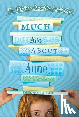 Frederick, Heather Vogel - Much Ado about Anne