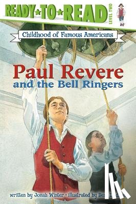 Winter, Jonah - Paul Revere and the Bell Ringers