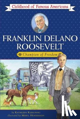 Kudlinski, Kathleen - Franklin Delano Roosevelt: Champion of Freedom