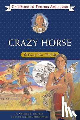 Stanley, George E. - Crazy Horse: Young War Chief
