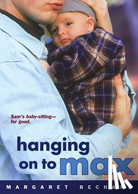 Bechard, Margaret - Hanging on to Max