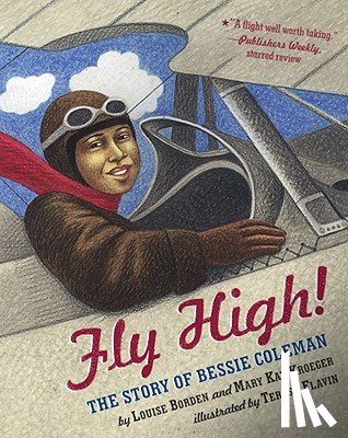 Borden, Louise - Fly High!: The Story of Bessie Coleman