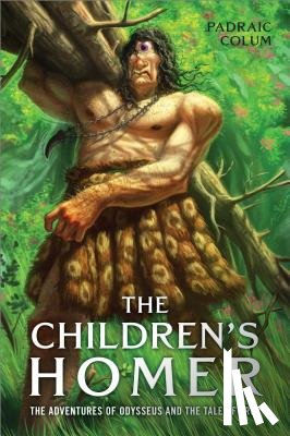 Colum, Padraic - The Children's Homer: The Adventures of Odysseus and the Tale of Troy