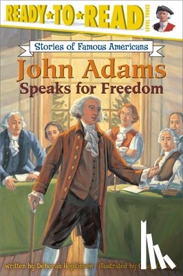 Hopkinson, Deborah - John Adams Speaks for Freedom