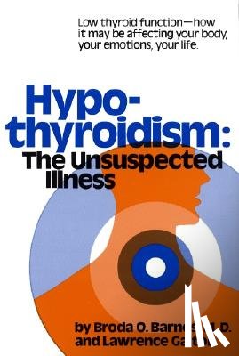 Barnes - Hypothyroidism The Unsuspected Illness