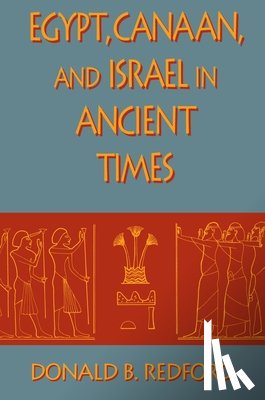 Redford, Donald B. - Egypt, Canaan, and Israel in Ancient Times