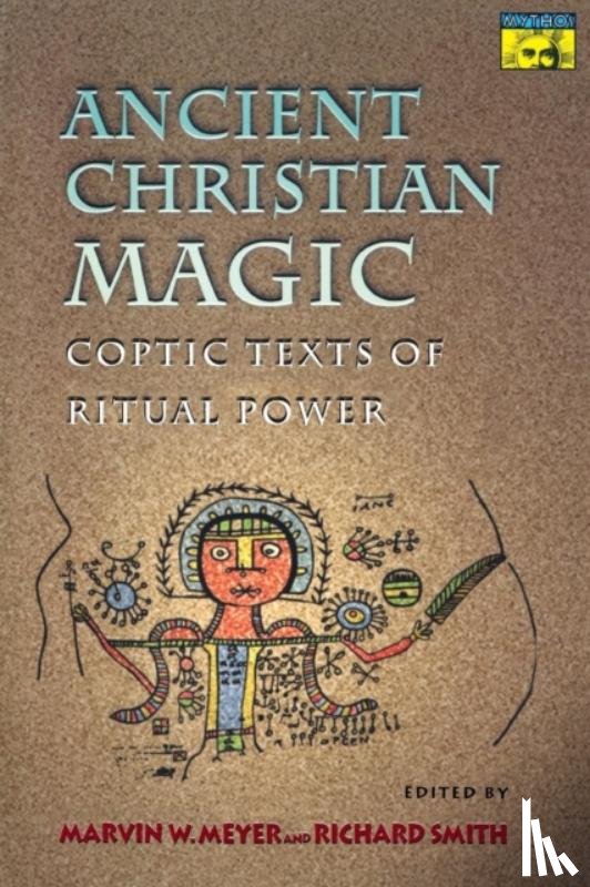 Meyer, Marvin W., Smith, Richard - Ancient Christian Magic