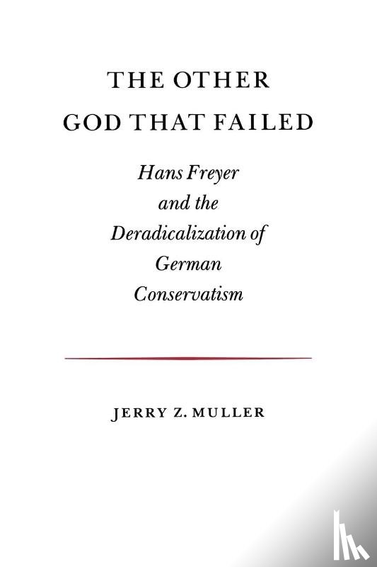 Muller, Jerry Z. - The Other God that Failed