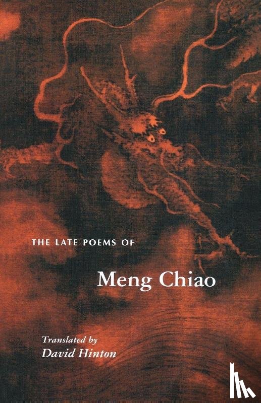 Chiao, Meng - The Late Poems of Meng Chiao
