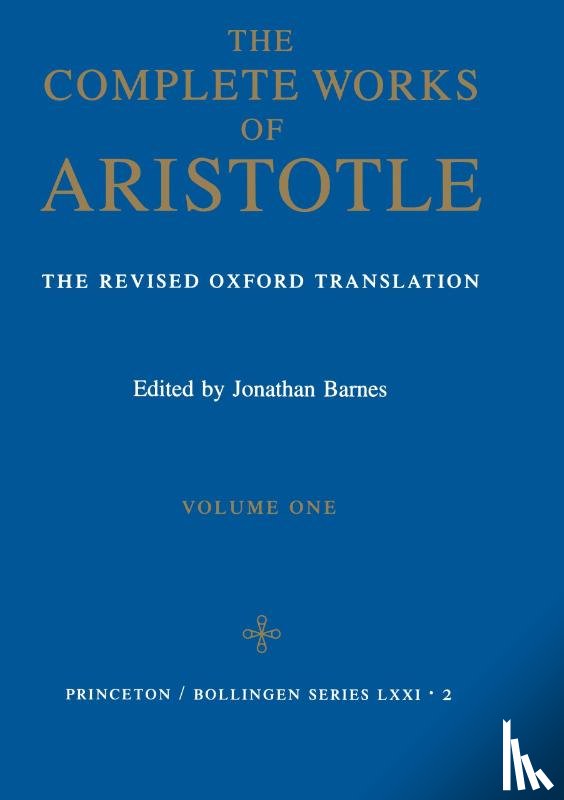 Aristotle - The Complete Works of Aristotle, Volume One