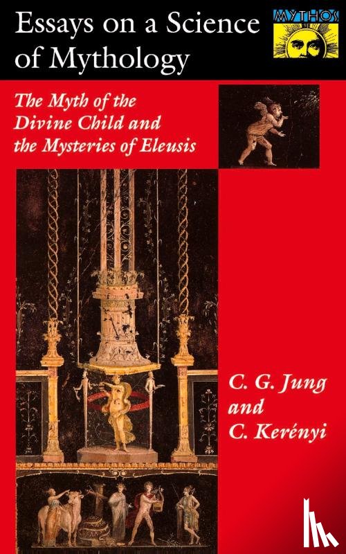 Jung, C. G., Kerenyi, Carl - Essays on a Science of Mythology