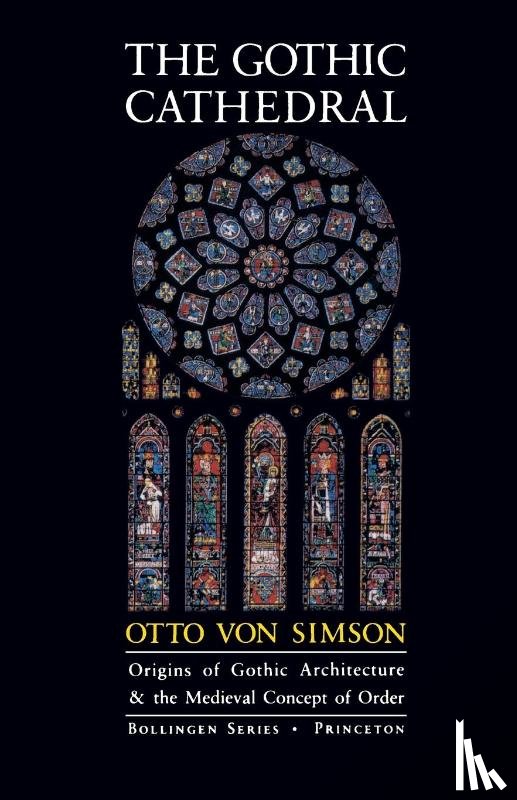 Von Simson, Otto Georg - The Gothic Cathedral