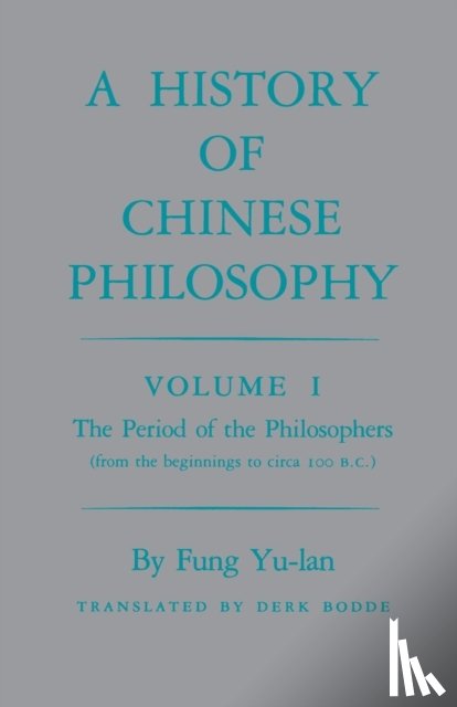Fung, Yu-lan - History of Chinese Philosophy, Volume 1