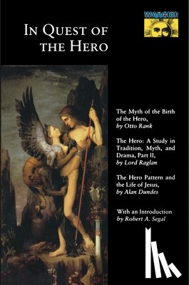 Rank, Otto, Raglan, Fitzroy Richard Somerset, Dundes, Alan - In Quest of the Hero
