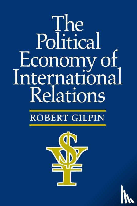 Gilpin, Robert G. - The Political Economy of International Relations