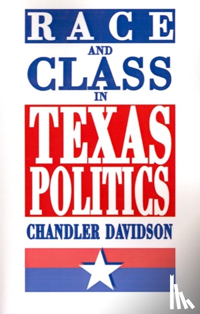 Davidson, Chandler - Race and Class in Texas Politics