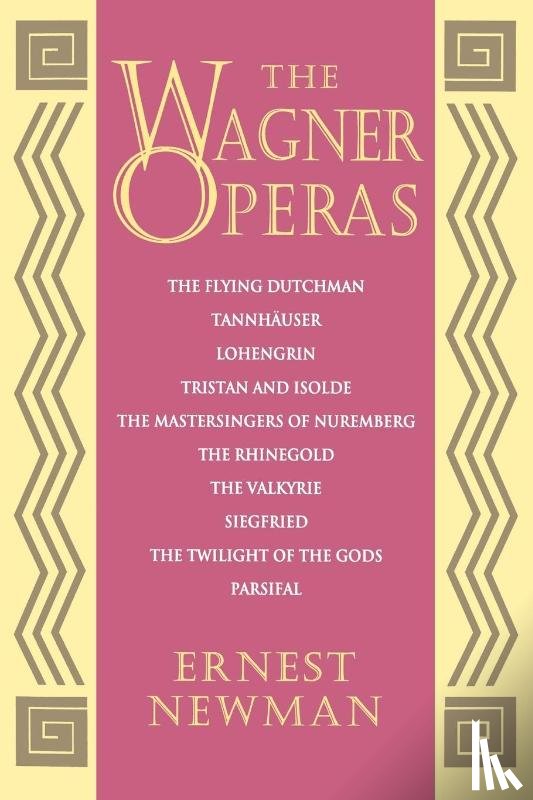Newman, Ernest - The Wagner Operas