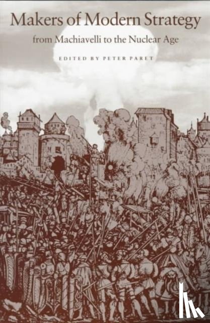  - Makers of Modern Strategy from Machiavelli to the Nuclear Age