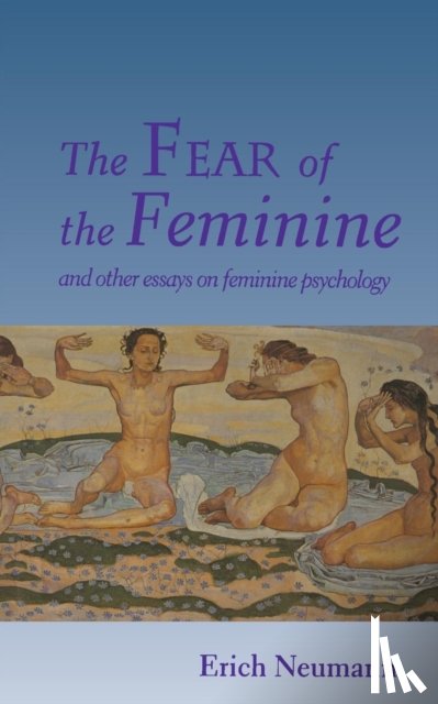 Neumann, Erich - The Fear of the Feminine