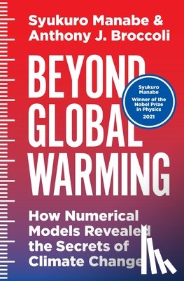 Manabe, Syukuro, Broccoli, Anthony J. - Beyond Global Warming