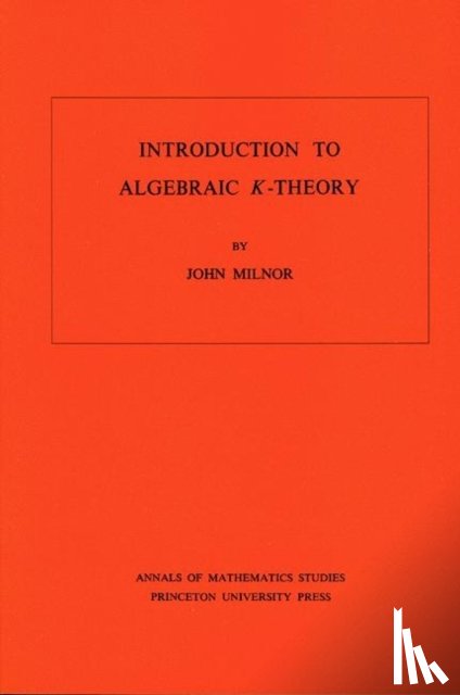 Milnor, John - Introduction to Algebraic K-Theory