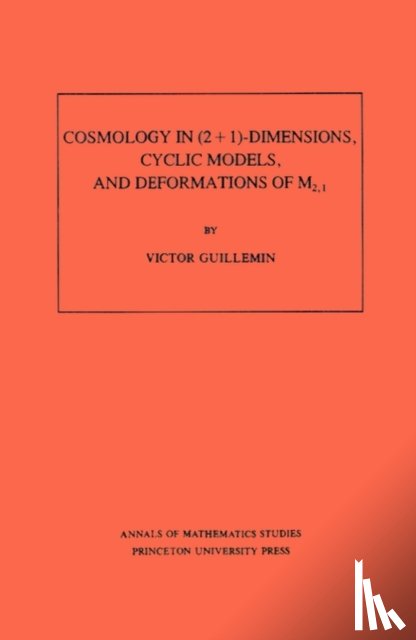 Guillemin, Victor - Cosmology in (2 + 1) -Dimensions, Cyclic Models, and Deformations of M2,1