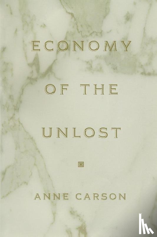 Carson, Anne - Economy of the Unlost