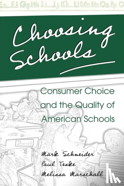 Schneider, Mark, Teske, Paul, Marschall, Melissa - Choosing Schools
