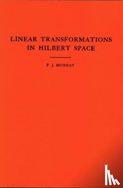 Murray, Francis Joseph - An Introduction to Linear Transformations in Hilbert Space