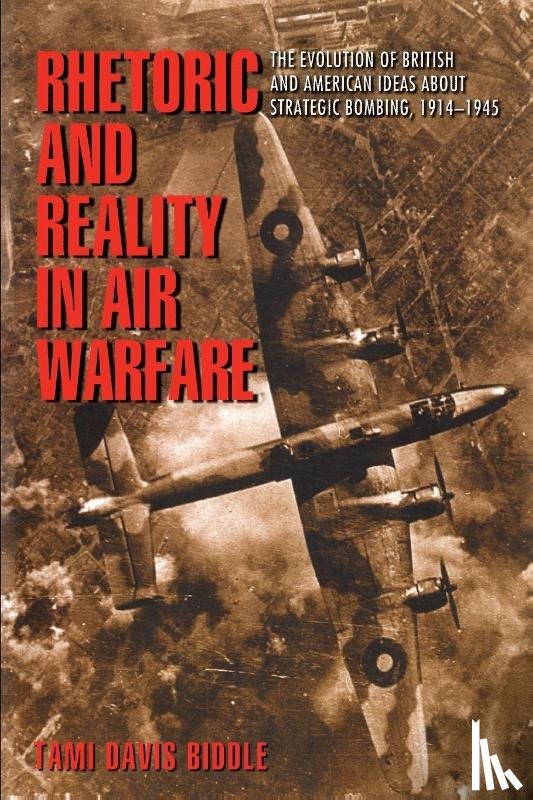 Biddle, Tami - Rhetoric and Reality in Air Warfare