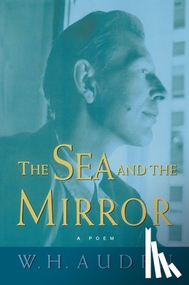 Auden, W. H. - The Sea and the Mirror