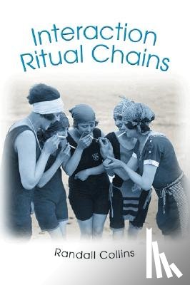 Collins, Randall - Interaction Ritual Chains