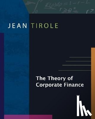 Tirole, Jean - The Theory of Corporate Finance