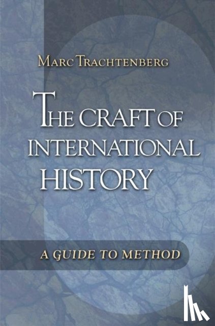 Trachtenberg, Marc - The Craft of International History