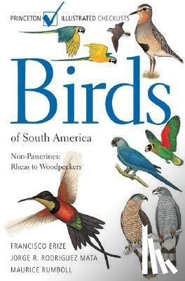Erize, Francisco, Rumboll, Maurice - Birds of South America: Non-Passerines: Rheas to Woodpeckers