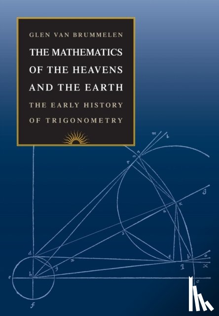 Van Brummelen, Glen - The Mathematics of the Heavens and the Earth
