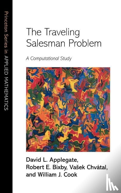Applegate, David L., Bixby, Robert E., Chvatal, Vasek, Cook, William J. - The Traveling Salesman Problem