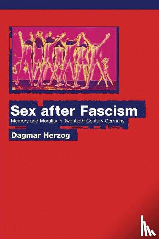 Herzog, Dagmar - Sex after Fascism